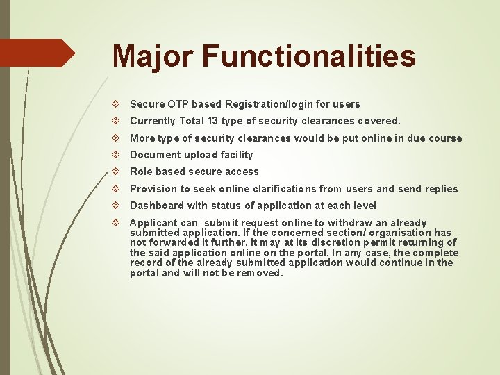 Major Functionalities Secure OTP based Registration/login for users Currently Total 13 type of security Major Functionalities Secure OTP based Registration/login for users Currently Total 13 type of security