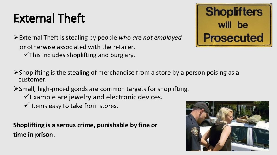 External Theft ØExternal Theft is stealing by people who are not employed or otherwise