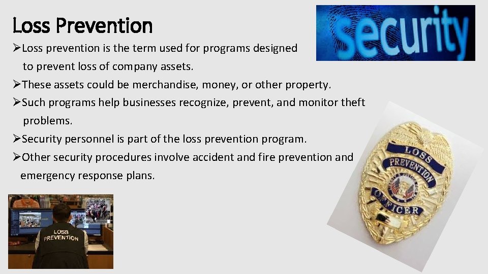 Loss Prevention ØLoss prevention is the term used for programs designed to prevent loss