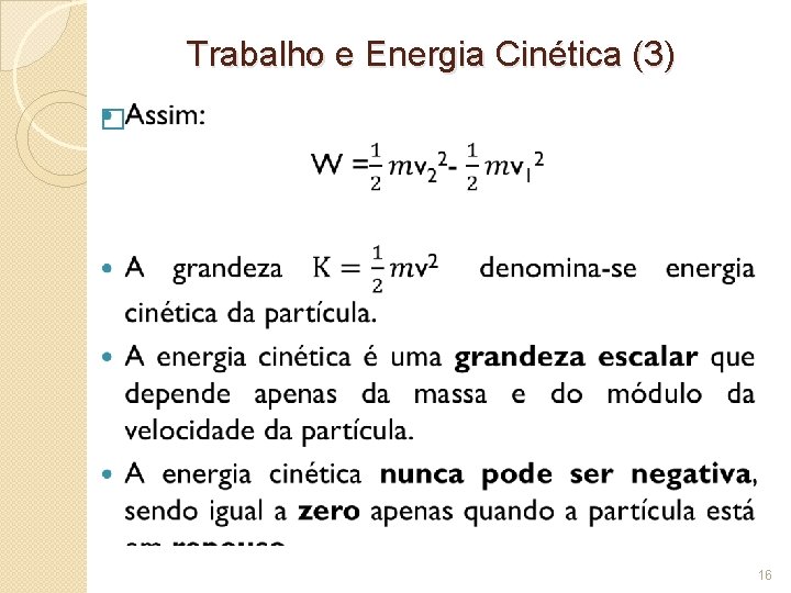 Trabalho e Energia Cinética (3) � 16 