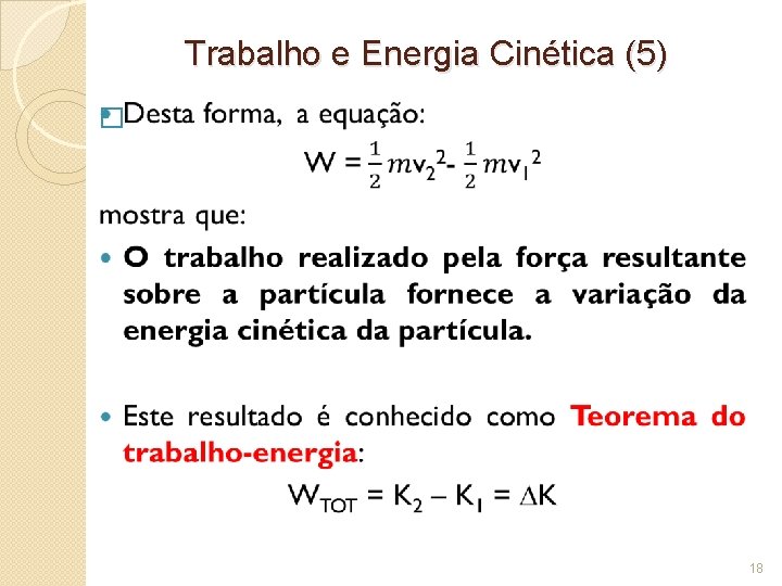 Trabalho e Energia Cinética (5) � 18 