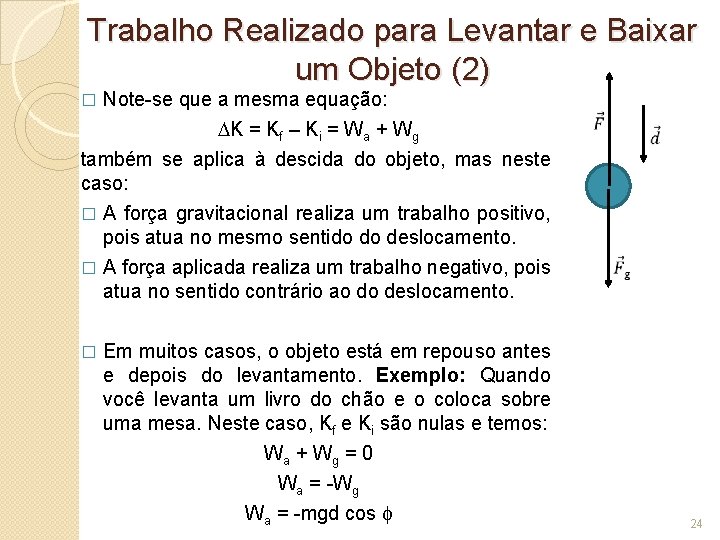 Trabalho Realizado para Levantar e Baixar um Objeto (2) � Note-se que a mesma