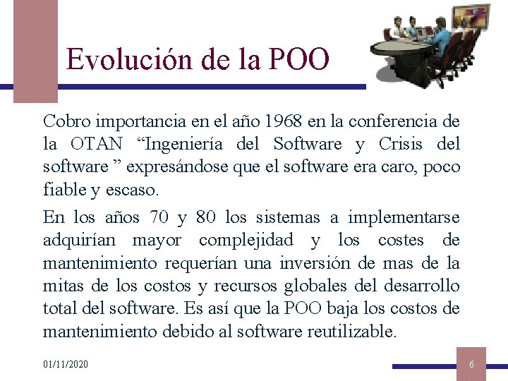 Evolución de la POO Cobro importancia en el año 1968 en la conferencia de