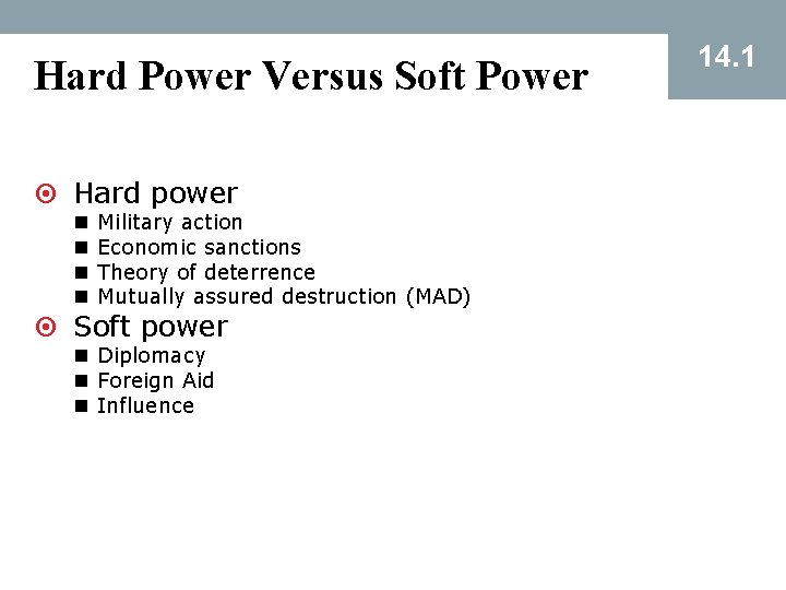 Hard Power Versus Soft Power ¤ Hard power n n Military action Economic sanctions