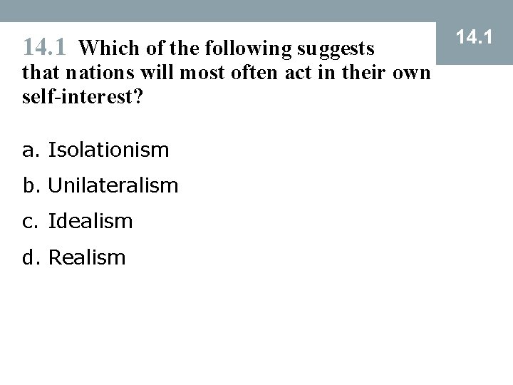 14. 1 Which of the following suggests that nations will most often act in
