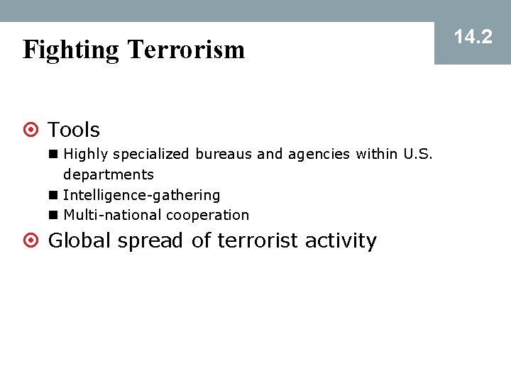 Fighting Terrorism ¤ Tools n Highly specialized bureaus and agencies within U. S. departments