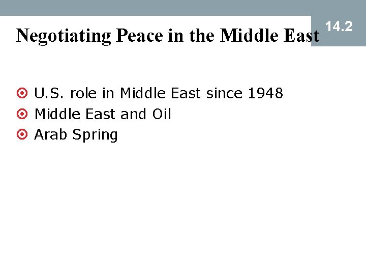 Negotiating Peace in the Middle East ¤ U. S. role in Middle East since