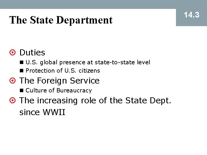 The State Department ¤ Duties n U. S. global presence at state-to-state level n