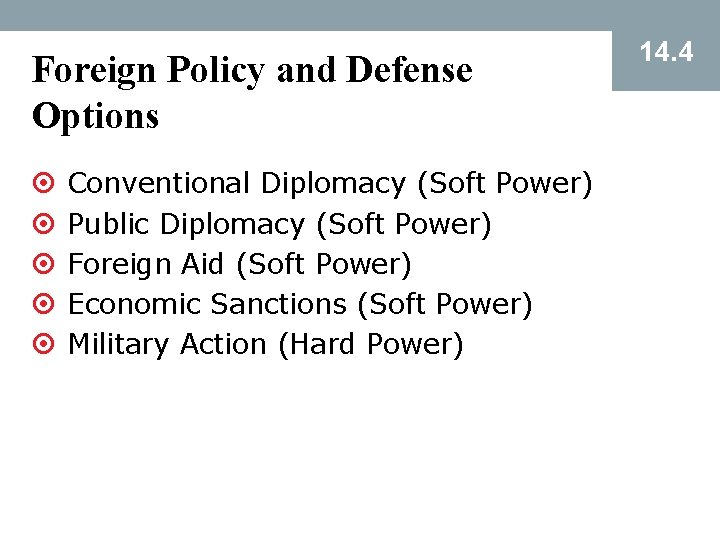 Foreign Policy and Defense Options ¤ ¤ ¤ Conventional Diplomacy (Soft Power) Public Diplomacy Foreign Policy and Defense Options ¤ ¤ ¤ Conventional Diplomacy (Soft Power) Public Diplomacy