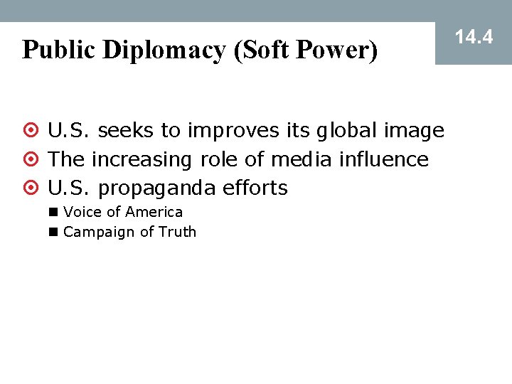 Public Diplomacy (Soft Power) ¤ U. S. seeks to improves its global image ¤