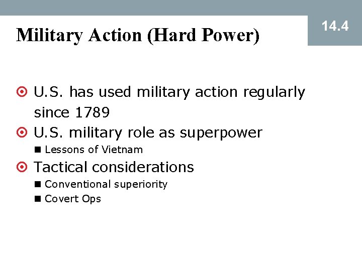 Military Action (Hard Power) ¤ U. S. has used military action regularly since 1789 Military Action (Hard Power) ¤ U. S. has used military action regularly since 1789