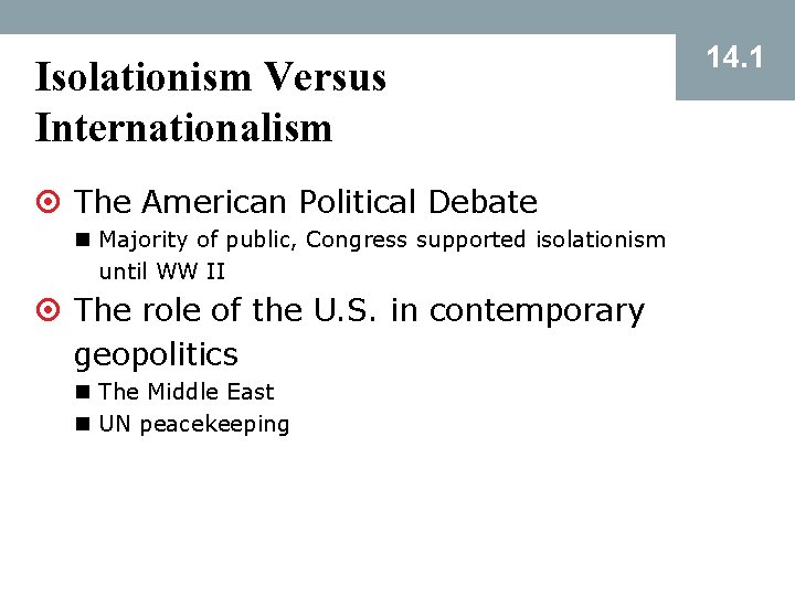 Isolationism Versus Internationalism ¤ The American Political Debate n Majority of public, Congress supported