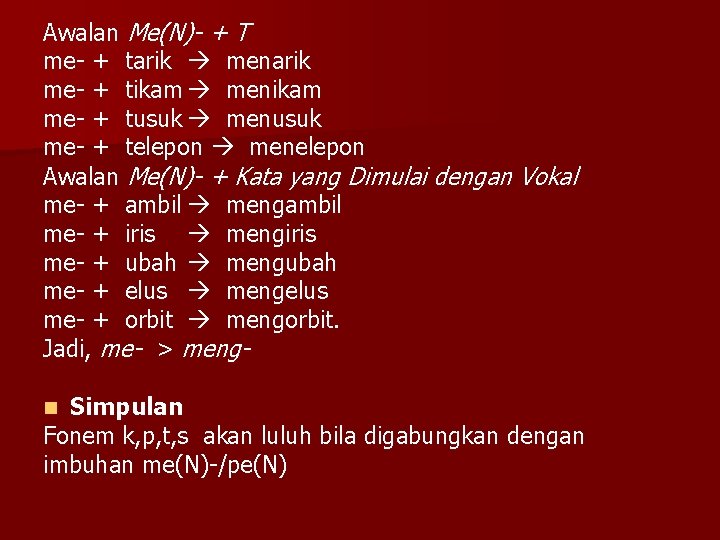 Awalan Me(N)- + T me- + tarik menarik me- + tikam menikam me- +