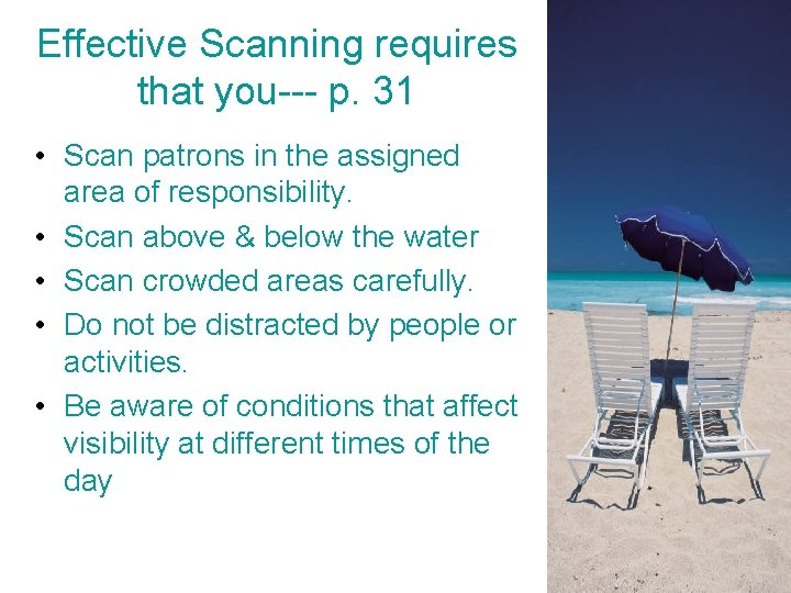 Effective Scanning requires that you--- p. 31 • Scan patrons in the assigned area