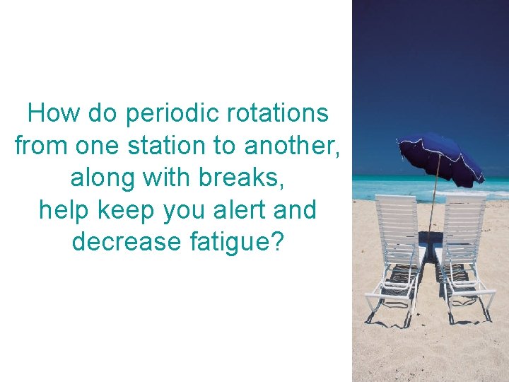 How do periodic rotations from one station to another, along with breaks, help keep