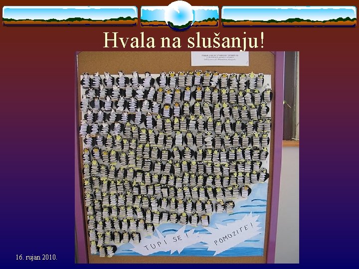 Hvala na slušanju! 16. rujan 2010. Ozon – zaštitni omotač Zemlje Hvala na slušanju! 16. rujan 2010. Ozon – zaštitni omotač Zemlje
