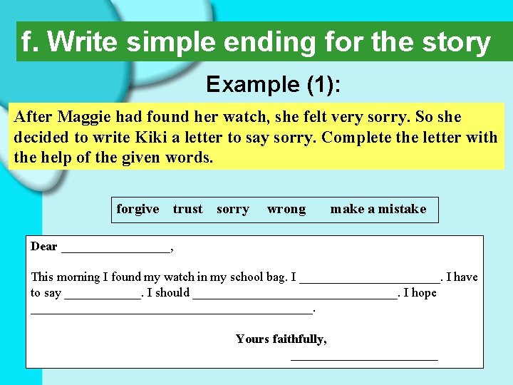f. Write simple ending for the story Example (1): After Maggie had found her