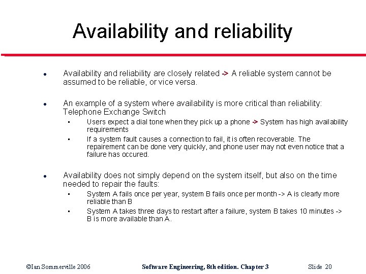 Availability and reliability l l Availability and reliability are closely related -> A reliable