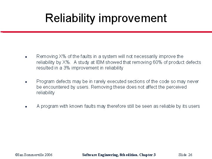 Reliability improvement l l l Removing X% of the faults in a system will