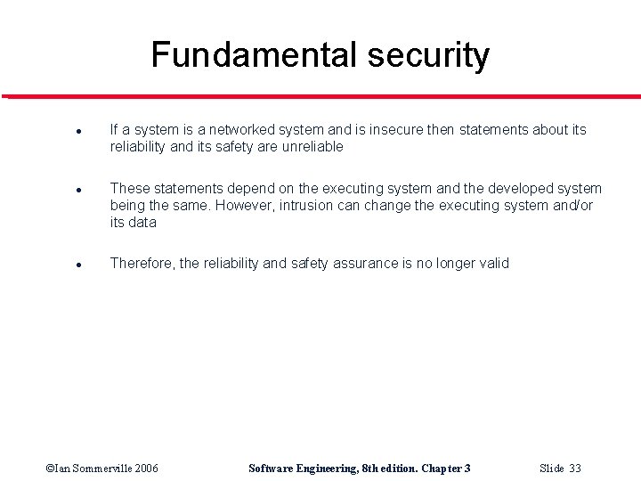 Fundamental security l l l If a system is a networked system and is