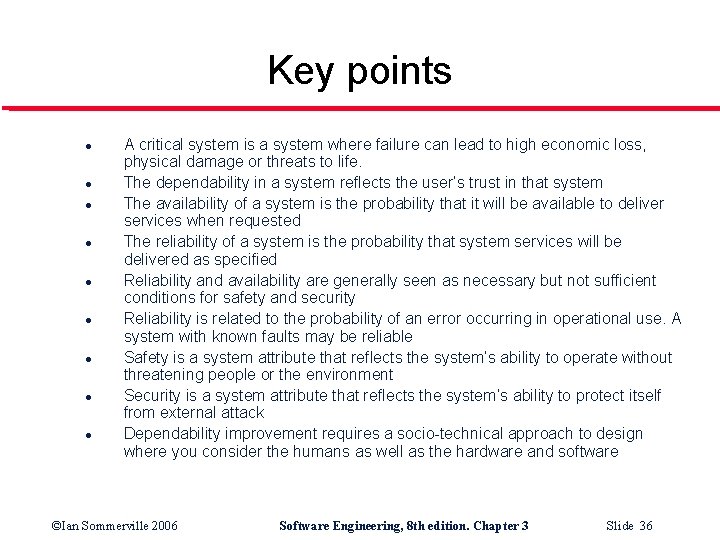 Key points l l l l l A critical system is a system where