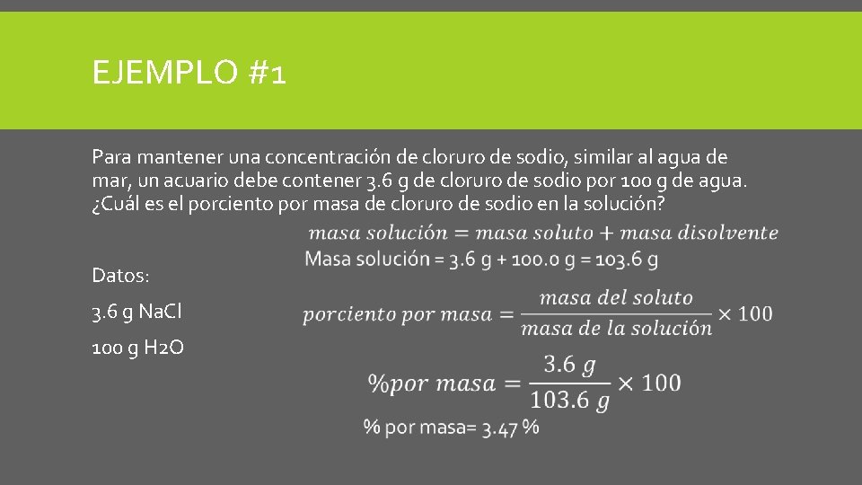 EJEMPLO #1 Para mantener una concentración de cloruro de sodio, similar al agua de