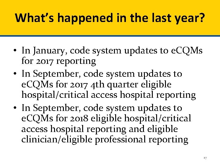What’s happened in the last year? • In January, code system updates to e.