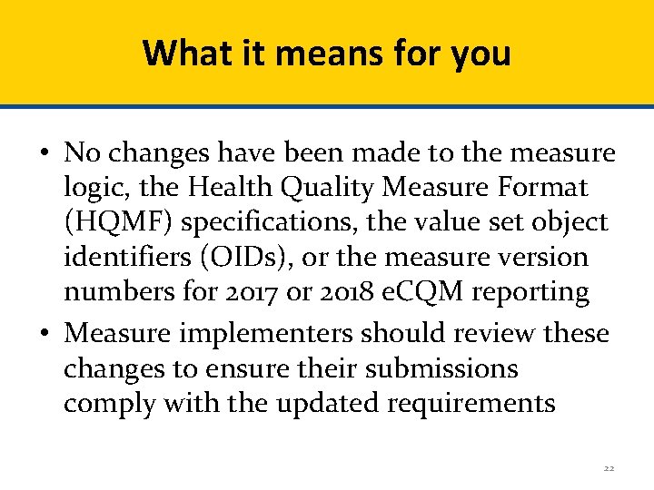 What it means for you • No changes have been made to the measure