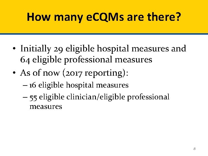 How many e. CQMs are there? • Initially 29 eligible hospital measures and 64