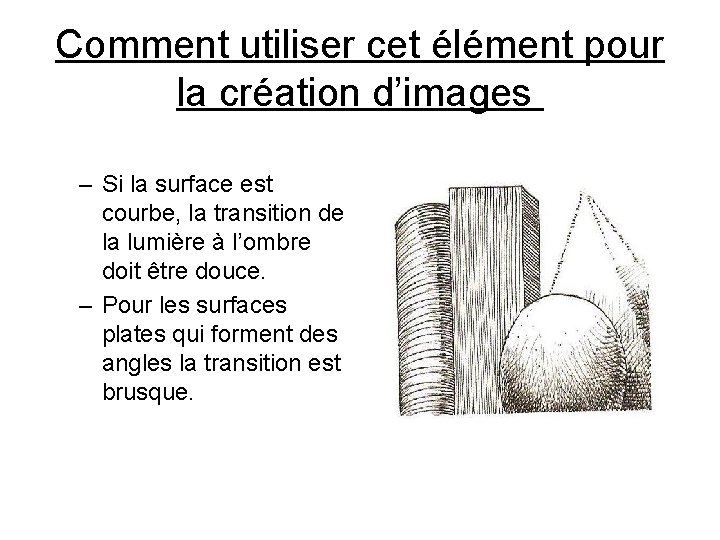 Comment utiliser cet élément pour la création d’images – Si la surface est courbe,