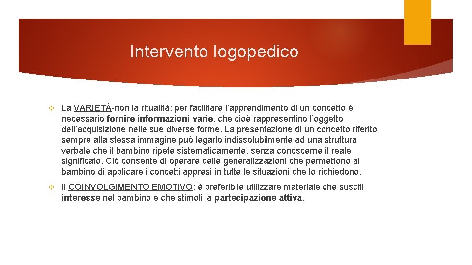 Intervento logopedico v La VARIETÀ-non la ritualità: per facilitare l’apprendimento di un concetto è