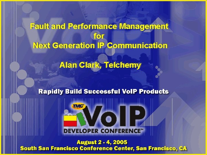 Fault and Performance Management Fault for Next Generation IP IP Communication Next Alan Clark,