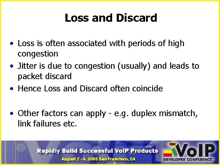 Loss and Discard • Loss is often associated with periods of high congestion •