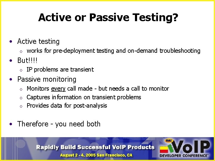 Active or Passive Testing? • Active testing o works for pre-deployment testing and on-demand