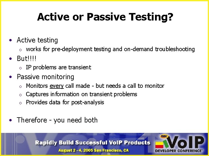 Active or Passive Testing? • Active testing o works for pre-deployment testing and on-demand