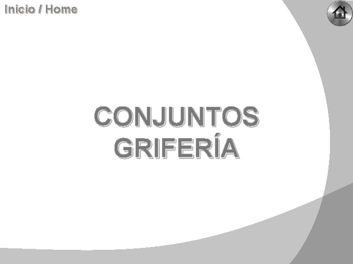Inicio / Home CONJUNTOS GRIFERÍA 
