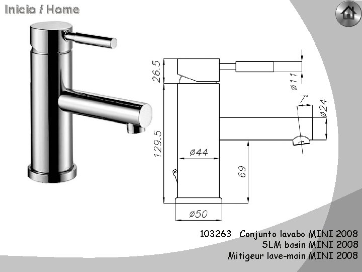 Inicio / Home 103263 Conjunto lavabo MINI 2008 SLM basin MINI 2008 Mitigeur lave-main