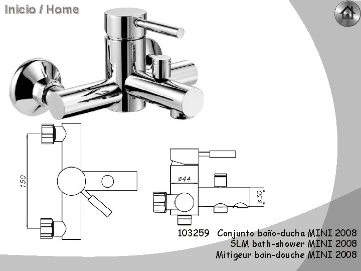 Inicio / Home 103259 Conjunto baño-ducha MINI 2008 SLM bath-shower MINI 2008 Mitigeur bain-douche