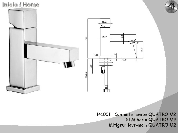 Inicio / Home 141001 Conjunto lavabo QUATRO M 2 SLM basin QUATRO M 2