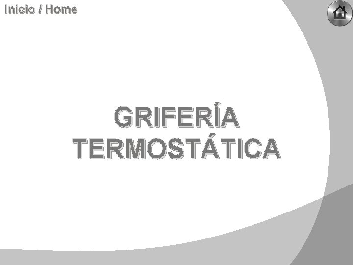 Inicio / Home GRIFERÍA TERMOSTÁTICA 