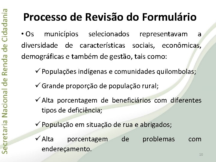 Secretaria Nacional de Renda de Cidadania Processo de Revisão do Formulário • Os municípios