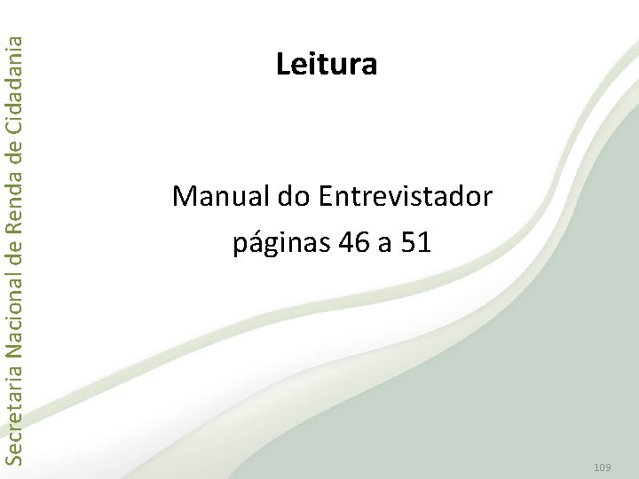 Secretaria Nacional de Renda de Cidadania Leitura Manual do Entrevistador páginas 46 a 51