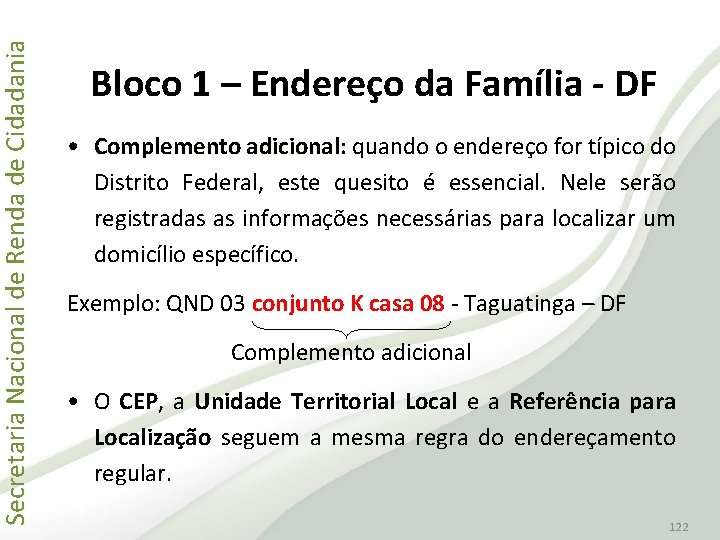 Secretaria Nacional de Renda de Cidadania Bloco 1 – Endereço da Família - DF