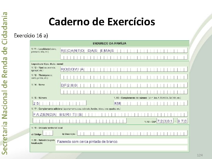 Secretaria Nacional de Renda de Cidadania Caderno de Exercícios Exercício 16 a) 124 