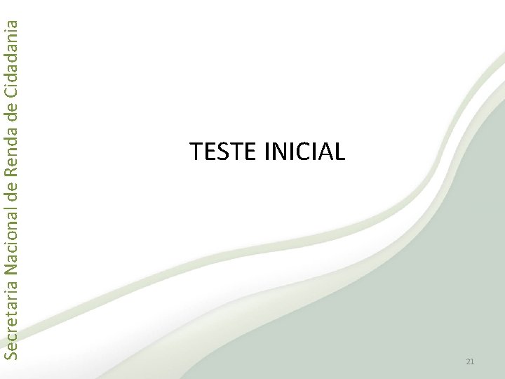 Secretaria Nacional de Renda de Cidadania TESTE INICIAL 21 