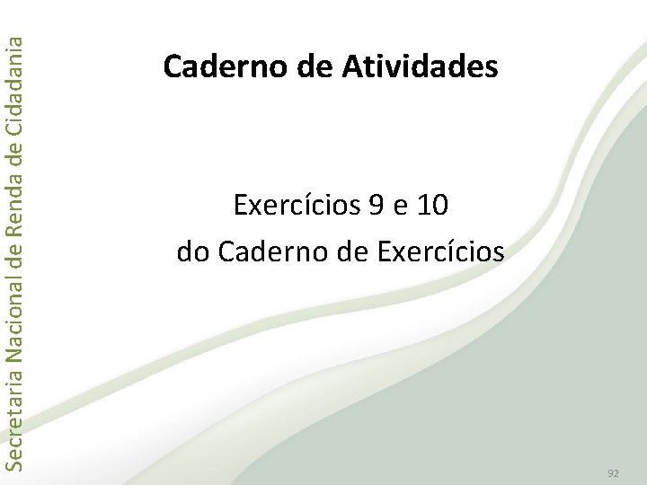Secretaria Nacional de Renda de Cidadania Caderno de Atividades Exercícios 9 e 10 do