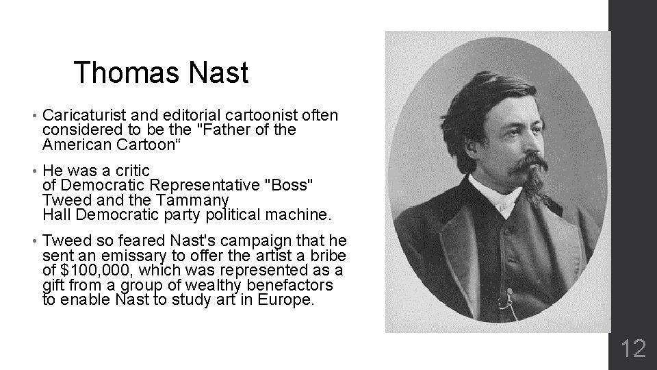 Thomas Nast • Caricaturist and editorial cartoonist often considered to be the "Father of