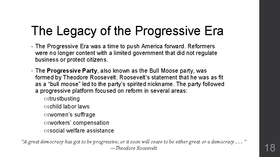 The Legacy of the Progressive Era • The Progressive Era was a time to