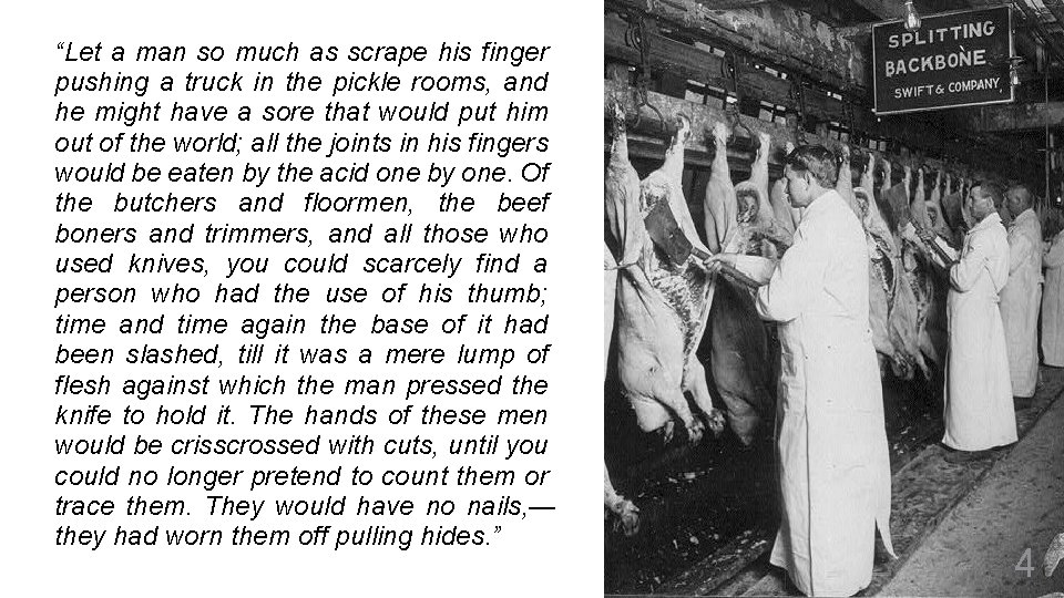 “Let a man so much as scrape his finger pushing a truck in the