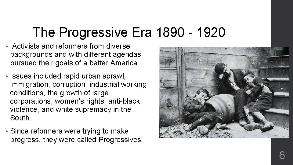 The Progressive Era 1890 - 1920 • Activists and reformers from diverse backgrounds and